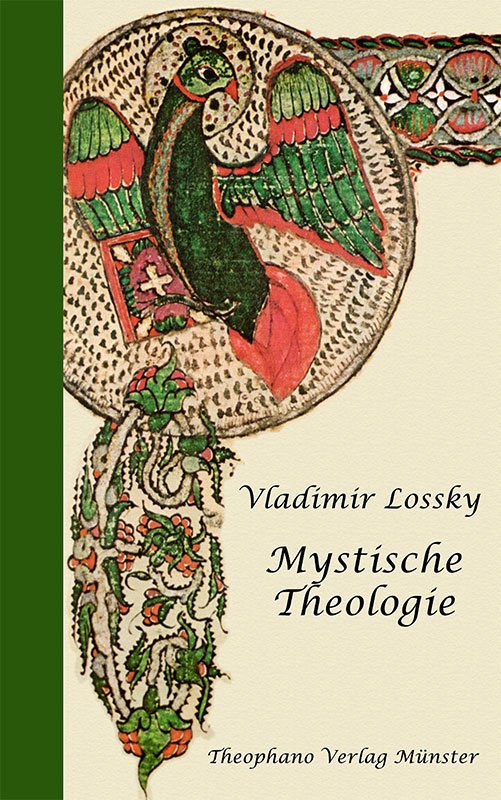 Vladimir Lossky - Betrachtungen über die mystische Theologie der Ostkirche