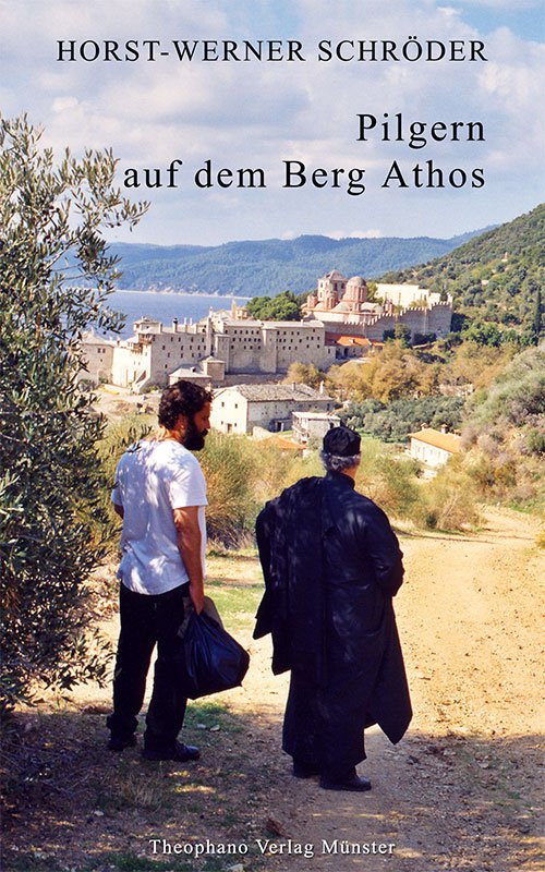 Horst-Werner Schröder - Pilgern auf dem Berg Athos