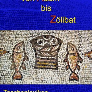 Anastasios Kallis, Von Adam bis Zölibat - Taschenlexikon Orthodoxe Theologie