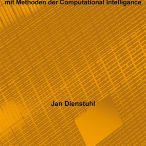 Jan Dienstuhl - Optimierung und Modellierung von sub-100nm CMOS Speicherelementen mit Methoden der Computational Intelligence